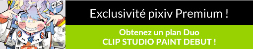 Gagnez l’accès à un plan « CLIP STUDIO PAINT DEBUT - Duo » lors de votre inscription à pixiv Premium.